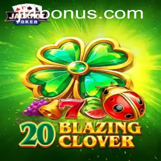 The Exciting World of 20BlazingClover and the Key Strategy JL4